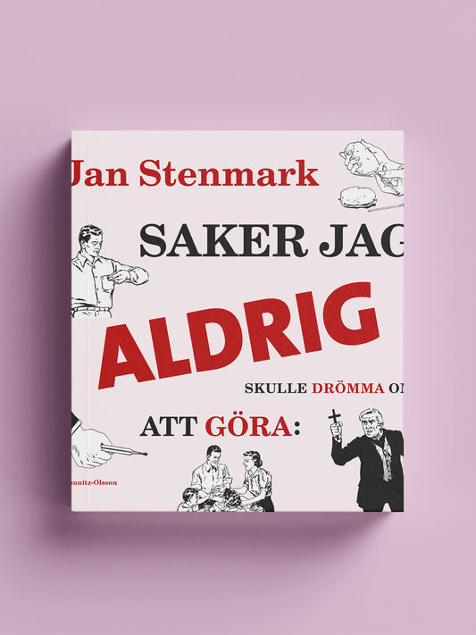 Saker jag aldrig skulle drömma om att göra